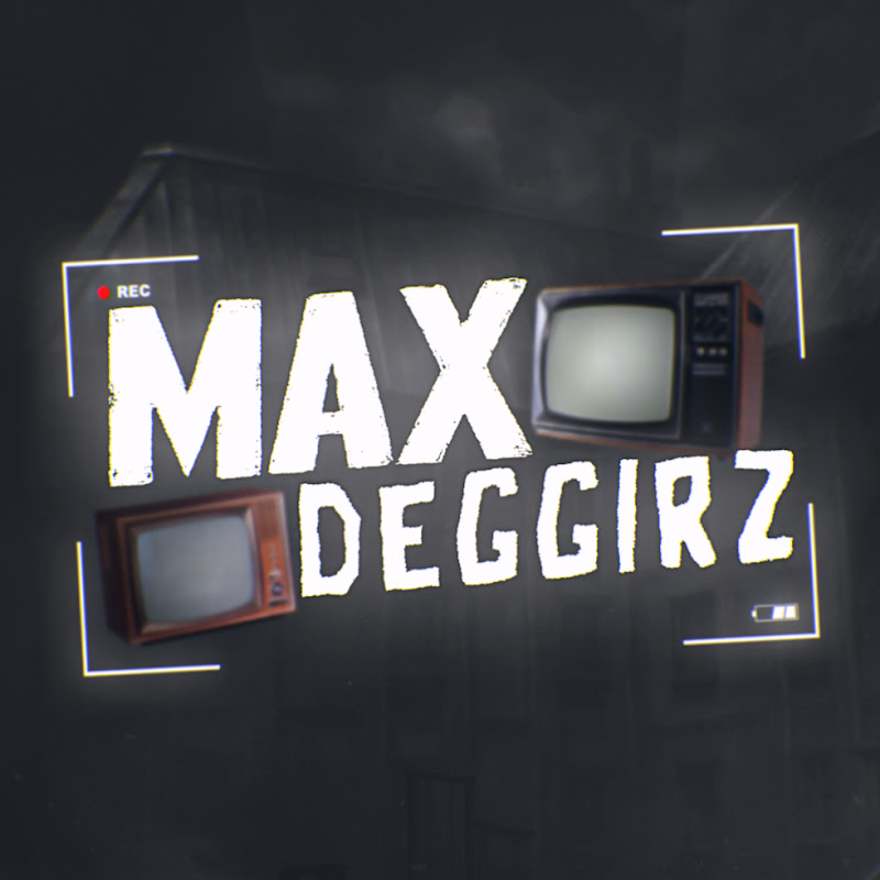 MaxDeggirz