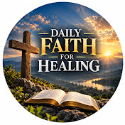DAILY FAITH FOR HEALING