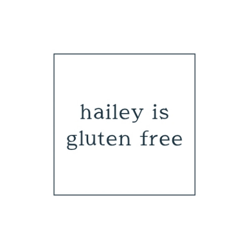 Hailey is Gluten Free 
