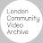 London Community Video Archive