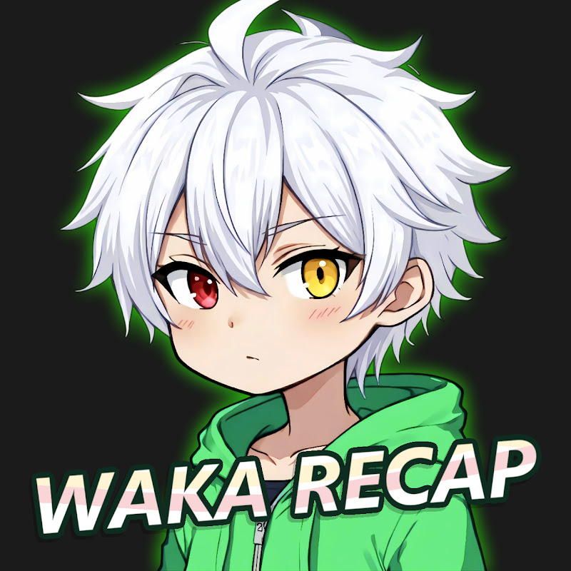 Waka Recap