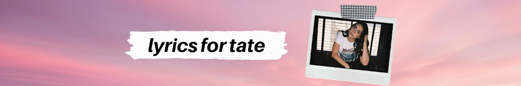 Lyrics For Tate YouTube kanalı avatarı