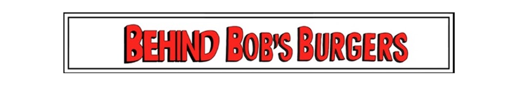 Behind Bob's Burgers YouTube channel avatar