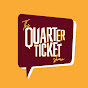 The Quarter Ticket Show logo