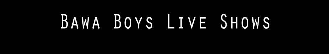 Bawa Boys Live Shows YouTube 频道头像