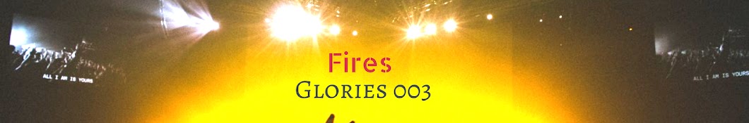 fires glories003 यूट्यूब चैनल अवतार