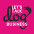 LPUVoQsNMk8-channel-avatar-Let's Talk Dog Business