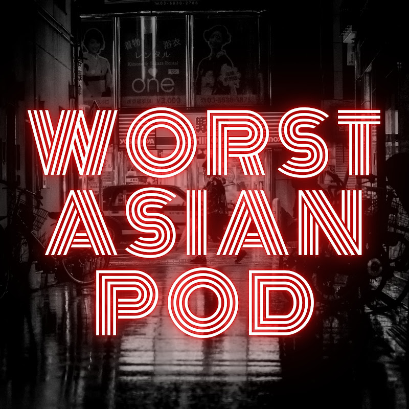 Worst Asian Podcast
