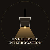 Unfiltered Interrogation