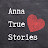 Anna True Stories