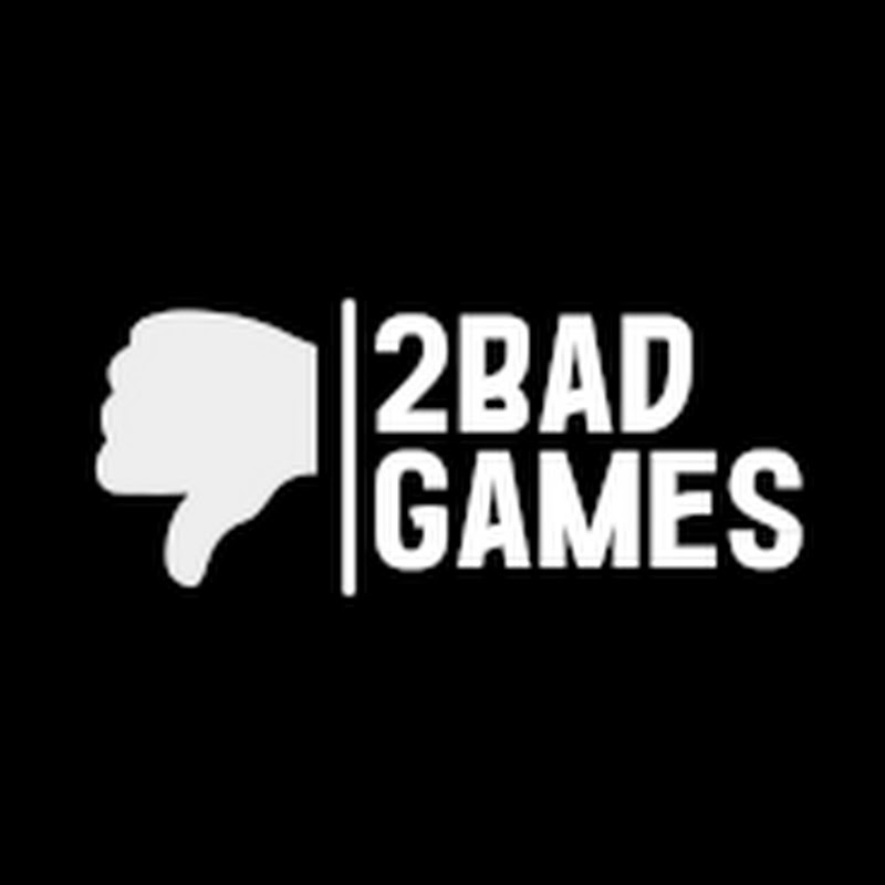 2BAD GAMES