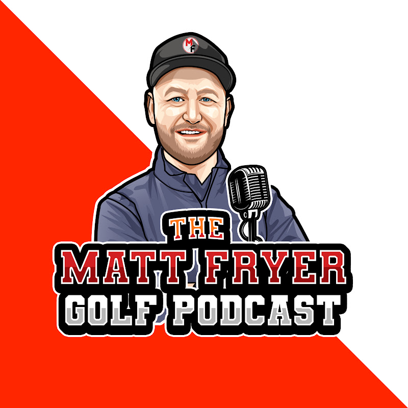 The Matt Fryer Golf Podcast 