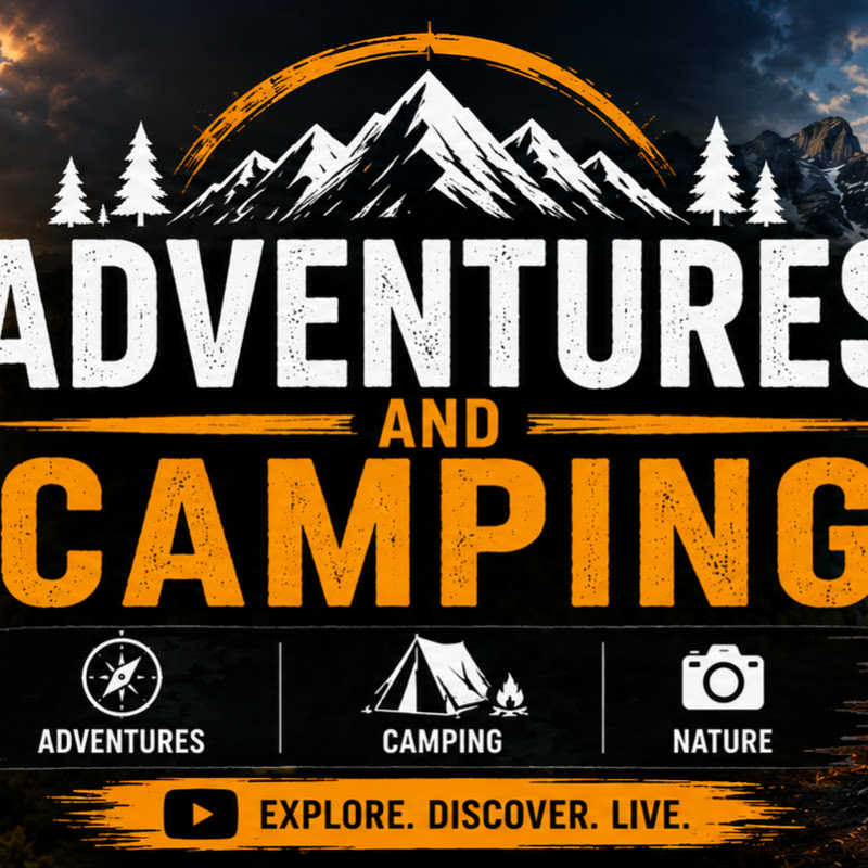 Adventures and Camping