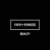 Faith + Fearless Beauty