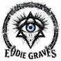 EddieGraves - @eddiegraves6746 - Youtube
