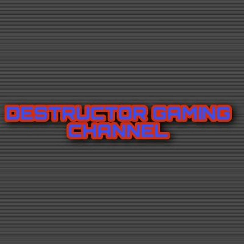 DESTRUCTOR Gaming Channel 