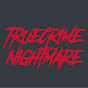 TrueCrimeNightmare YouTube Profile Photo