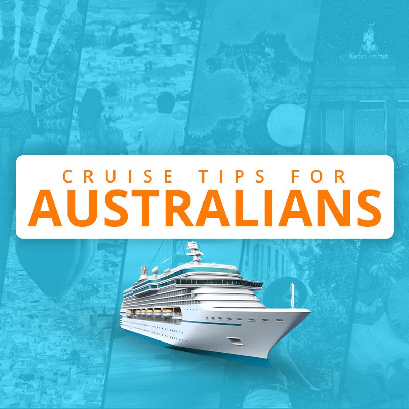 Cruise Tips for Australians 
