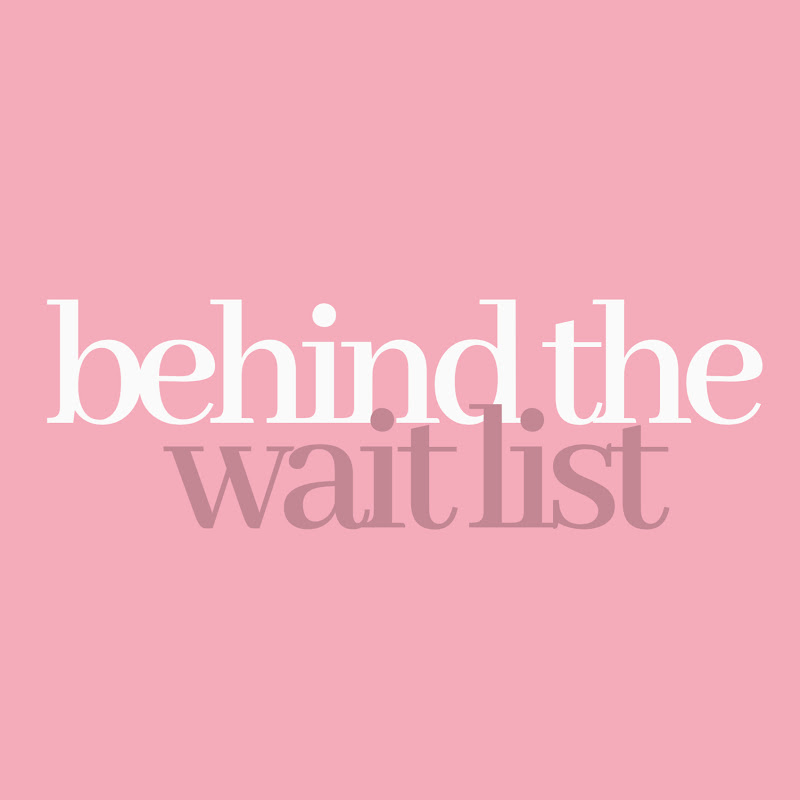 Behind the Wait List