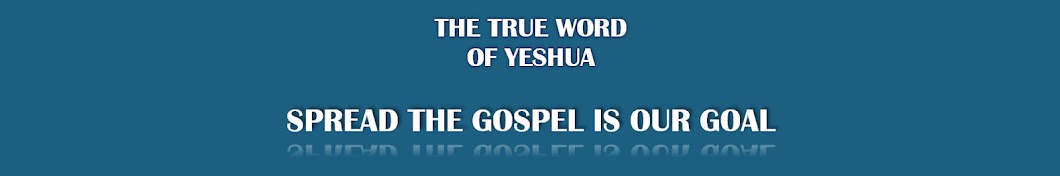 TRUE WORD OF YESHUA Avatar canale YouTube 