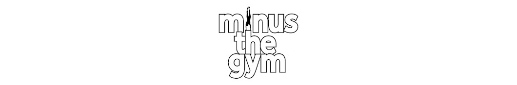 Minus The Gym YouTube channel avatar