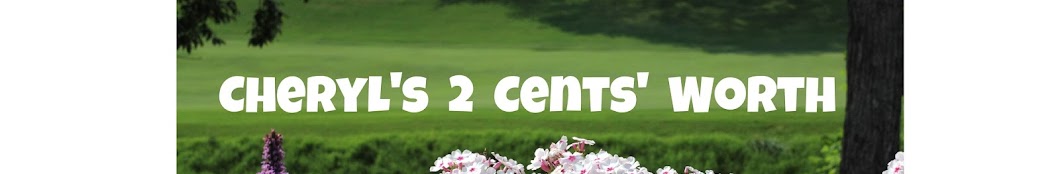 Cheryl's 2 Cents' Worth Avatar canale YouTube 