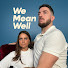egVsQWRJ0BQ-channel-avatar-We Mean Well Podcast