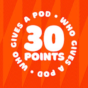 30 Points! Who Gives A Pod