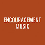 Encouragement Music