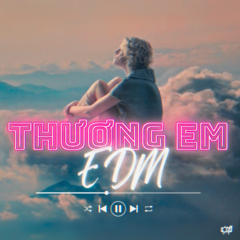 Thương Em EDM