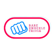 Bare Knuckle Trivia