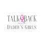 Talk Back with Daddy's Girls  YouTube Profile Photo