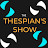 The Thespians Show