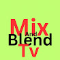 Mix and blend tv
