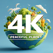 Peaceful Planet 4K