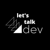 Lets Talk Dev