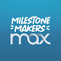 Milestone Makers Max