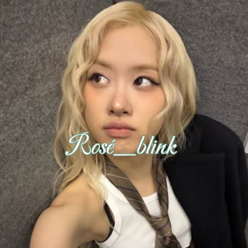 Rosé_ blink