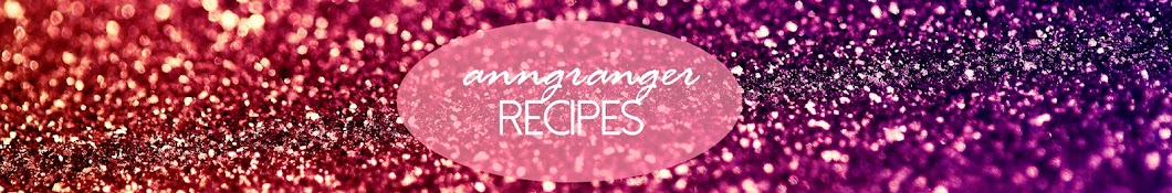 anngranger recipes YouTube channel avatar