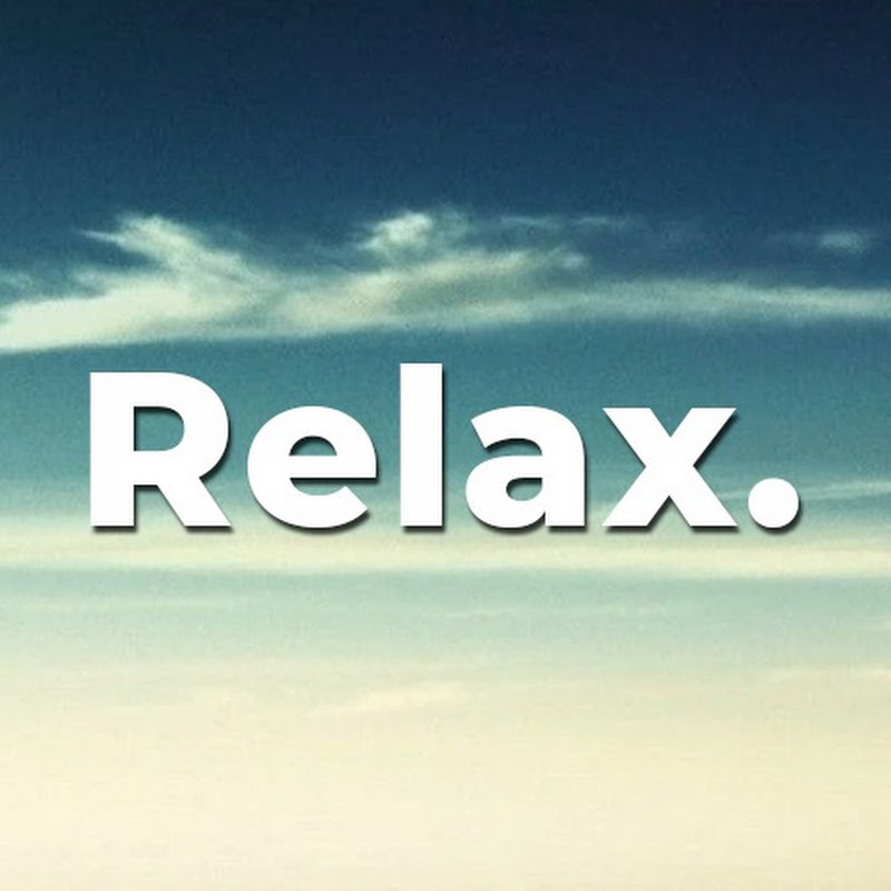 Relax.