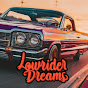 LowriderDreams YouTube channel