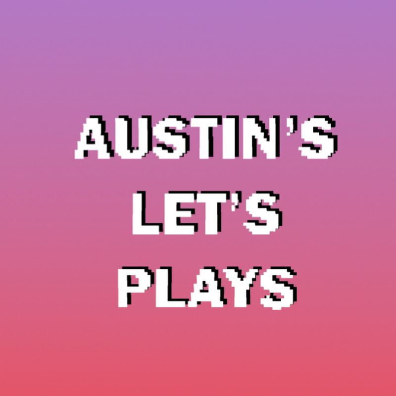 Austin's Let's Plays