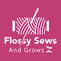 Flossy Sews and Grows