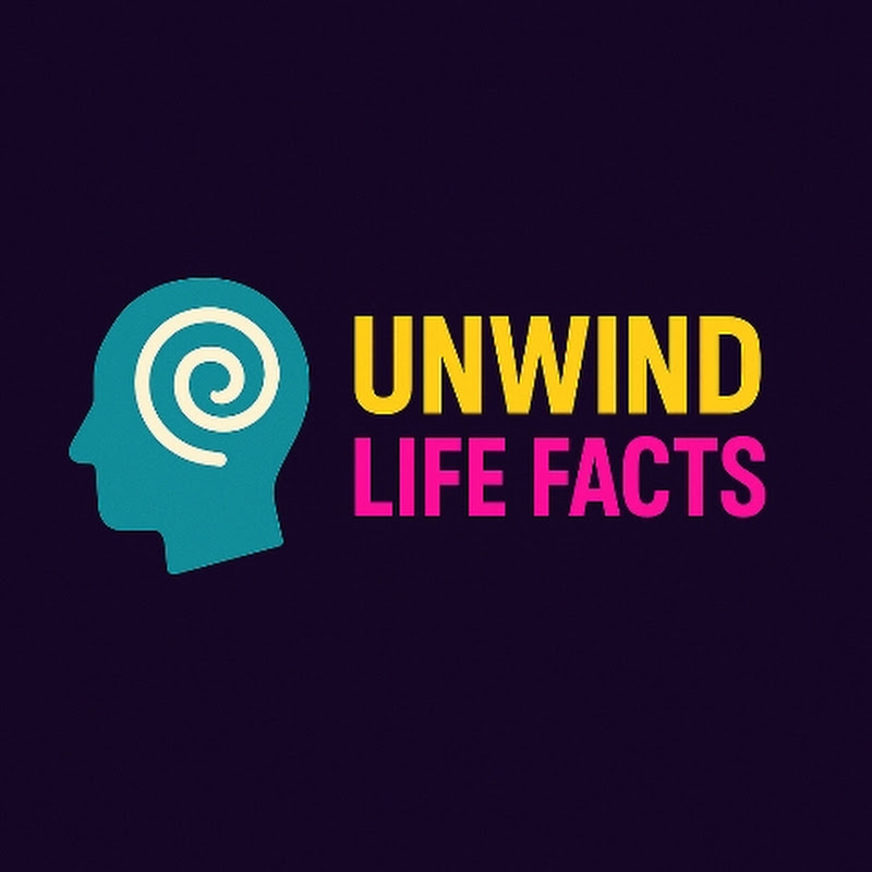 Unwind Life Facts