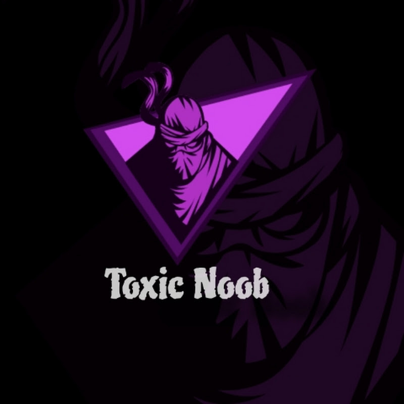 TOXIC NOOB