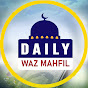 Daily Waz Mahfil