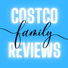 Costco Family Reviews