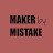 Maker by Mistake