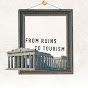 From Ruins to Tourism logo