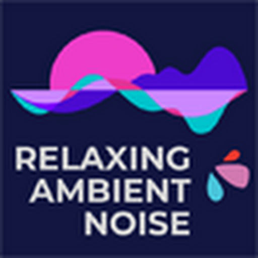 Relaxing Ambient Noise